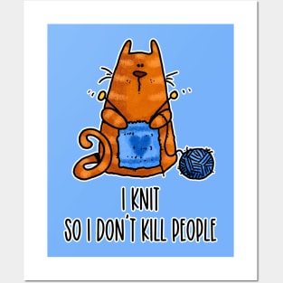 I Knit (so I don't kill people) Posters and Art